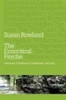 Susan Rowland, Susan (Pacifica Graduate Institute Rowland, Rowland Susan - Ecocritical Psyche