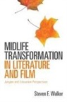 Steven F Walker, Steven F. Walker, Steven F. (Rutgers Walker, Walker Steven F. - Midlife Transformation in Literature and Film