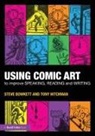Steve Bowkett, Steve (Educational Consultant Bowkett, Tony Hitchman - Using Comic Art to Improve Speaking, Reading and Writing