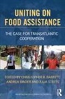 Christopher Steets Barrett, Christopher Barrett, Christopher B Barrett, Christopher B. Barrett, Andrea Binder, Julia Steets - Uniting on Food Assistance