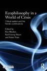 Roy Naess Bhaskar, Roy Bhaskar, Karl Høyer, Karl Georg Høyer, Petter Naess - Ecophilosophy in a World of Crisis