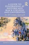 Nelson Bowman, Nelson Bowman III, Marybeth Gasman, Marybeth (University of Pennsylvania Gasman, Marybeth Bowman III Gasman, Gasman Marybeth - Guide to Fundraising At Historically Black Colleges and Universities