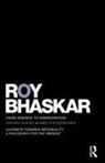 Roy Bhaskar, Bhaskar Roy - From Science to Emancipation