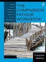 Françoise Mathieu, Francoise (Compassion Fatigue Solutions Mathieu - Compassion Fatigue Workbook