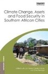 Bruce (University of Waterloo Frayne, Bruce Frayne, Frayne Bruce, Caroline Moser, Moser Caroline, Gina Ziervogel... - Climate Change, Assets and Food Security in Southern African Cities