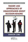 Jianjun Zhu, Jianjun (Nanjing University of Aeronautics an Zhu, Zhu Jianjun - Theory and Approaches of Unascertained Group Decision-Making