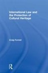 Craig Forrest, Forrest Craig - International Law and the Protection of Cultural Heritage
