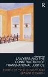 Yves Garth Dezalay, Yves Dezalay, Dezalay Yves, Bryant Garth - Lawyers and the Construction of Transnational Justice