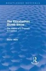 Dieter Mehl - Elizabethan Dumb Show (Routledge Revivals)