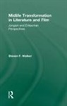 Steven F Walker, Steven F. Walker, Steven F. (Rutgers Walker, Walker Steven F. - Midlife Transformation in Literature and Film