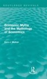 E. Mishan - Economic Myths and the Mythology of Economics (Routledge Revivals)