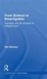 Roy Bhaskar, Bhaskar Roy - From Science to Emancipation