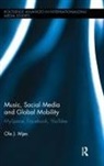 Ole J. Mjos, Mjos Ole J. - Music, Social Media and Global Mobility