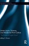 Jeffrey S. Drouin, Drouin Jeffrey S. - James Joyce, Science, and Modernist Print Culture