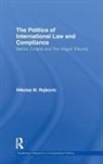 Nikolas M Rajkovic, Nikolas M. Rajkovic, Rajkovic Nikolas M. - Politics of International Law and Compliance