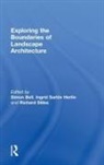 Simon (University of Edinburgh Bell, Simon Bell, Bell Simon, Ingrid Herlin, Richard Stiles, Stiles Richard - Exploring the Boundaries of Landscape Architecture