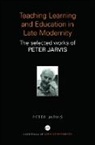 Peter Jarvis, Peter (University of Surrey Jarvis - Teaching, Learning and Education in Late Modernity