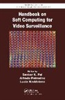 Sankar K. (Indian Statistical Institute Pal, Sankar K. Petrosino Pal, Lucia Maddalena, Maddalena Lucia, Sankar K. Pal, Pal Sankar K.... - Handbook on Soft Computing for Video Surveillance