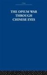 The Arthur Waley Estate, the Arthur Waley Waley Estate, Arthur Waley - Opium War Through Chinese Eyes