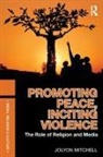 Jolyon Mitchell, Jolyon (University of Edinburgh Mitchell - Promoting Peace, Inciting Violence