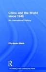 Chi-Kwan Mark, Peter Schat - China and the World Since 1945