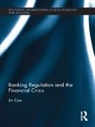 Jin Cao, Cao Jin - Banking Regulation and the Financial Crisis