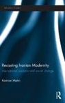 Kamran Matin, Matin Kamran - Recasting Iranian Modernity