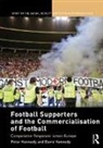 Peter Kennedy Kennedy, David Kennedy, Peter Kennedy, Kennedy David, Kennedy Peter - Football Supporters and the Commercialisation of Football