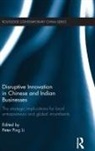 Peter Ping Li, Peter Ping Li, Ping Li Peter - Disruptive Innovation in Chinese and Indian Businesses