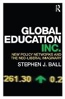 Stephen J Ball, Stephen J. Ball, Stephen J. (Institute of Education Ball - Global Education Inc.