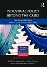 David (Coventry University Bailey, Josep-Maria Arauzo-Carod, David Bailey, Helena Lenihan, Lenihan Helena - Industrial Policy Beyond the Crisis