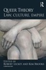 Robert (Mcgill University Leckey, Robert Brooks Leckey, Kim Brooks, Brooks Kim, Robert Leckey, Leckey Robert - Queer Theory: Law, Culture, Empire