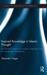 Alexander Treiger, Alexander (Dalhousie University Treiger, Treiger Alexander - Inspired Knowledge in Islamic Thought