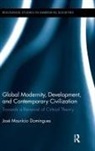 Jose Mauricio Domingues, José Maurício Domingues - Global Modernity, Development, and Contemporary Civilization