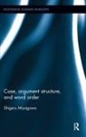 Shigeru Miyagawa, Miyagawa Shigeru - Case, Argument Structure, and Word Order