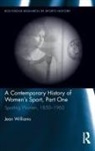 Jean Williams, Jean (De Montfort University Williams, Williams Jean - Contemporary History of Women''s Sport, Part One