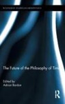 Adrian Bardon, Adrian Bardon, Bardon Adrian - Future of the Philosophy of Time