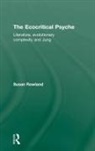 Susan Rowland, Susan (Pacifica Graduate Institute Rowland, Rowland Susan - Ecocritical Psyche
