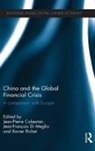 Jean-Pierre (Hong Kong Baptist Universit Cabestan, Jean-Pierre Di Meglio Cabestan, Jean-Pierre Cabestan, Cabestan Jean-Pierre, Jean-François Di Meglio, Xavier Richet... - China and the Global Financial Crisis