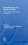 Roy Naess Bhaskar, Roy Bhaskar, Bhaskar Roy, Karl Høyer, Petter Naess, Naess Petter - Ecophilosophy in a World of Crisis