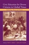 Beth C. Giarelli Rubin, James M Giarelli, James M. Giarelli, Giarelli James M., Beth C Rubin, Beth C. Rubin... - Civic Education for Diverse Citizens in Global Times