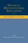 Carl A. (Hoefs-Bascom Professor of Educatio Grant, Carl A. Chapman Grant, Thandeka K Chapman, Thandeka K. Chapman, Chapman Thandeka K., Carl A Grant... - History of Multicultural Education Volume 1