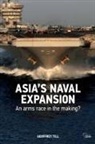 Geoffrey Till, Geoffrey (Joint Services Command and Staff C Till, Geoffrey (Kings College London Till, Till Geoffrey - Asias Naval Expansion