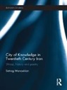 Setrag Manoukian, Manoukian Setrag - City of Knowledge in Twentieth Century Iran