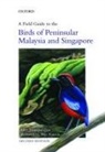 Allen Jeyarajasingam, Jeyarajasingam Allen, Alan Pearson - Field Guide to the Birds of Peninsular Malaysia and Singapore