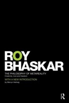 Roy Bhaskar, Roy (Institute of Education Bhaskar, Bhaskar Roy - Philosophy of Metareality