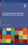 Tanja Aalberts - Constructing Sovereignty Between Politics and Law