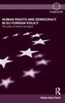 Rosa Balfour, Rosa (The German Marshall Fund of the Uni Balfour - Human Rights and Democracy in Eu Foreign Policy