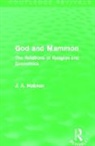 J. A. Hobson, Hobson J. A. - God and Mammon (Routledge Revivals)