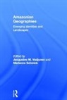 Jacqueline Schmink Vadjunec, Marianne Schmink, Schmink Marianne, Jacqueline Vadjunec - Amazonian Geographies